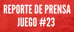 REPORTE DE PRENSA - JUEGO 23