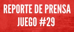 REPORTE DE PRENSA - JUEGO 29