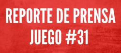 REPORTE DE PRENSA - JUEGO 31