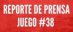 REPORTE DE PRENSA - JUEGO 38