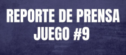 REPORTE DE PRENSA - JUEGO 9